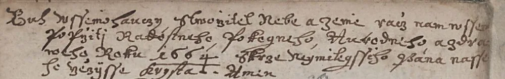 Bůh všemohoucí, stvořitel nebe a země, rač nám všem prožíti radostného, pokojného, úrodného a zdravého roku 1664 skrze nejmilejšího Pána našeho Ježíše Krista. Amen (zápis faráře v matriční knize k počínajícímu roku 1664)