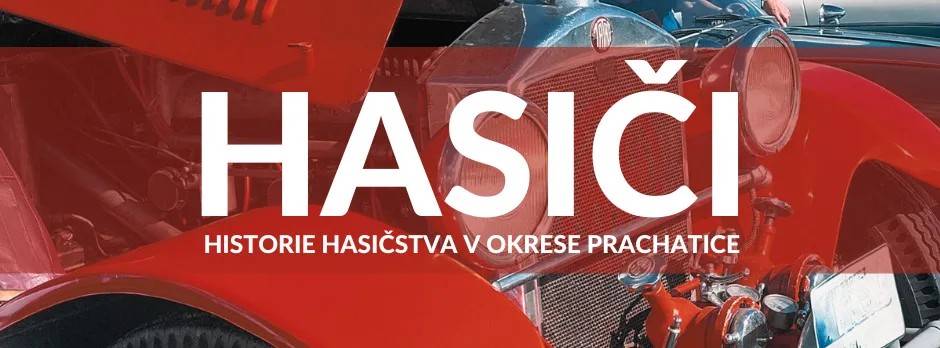 Prachatické muzeum slaví 120 let od svého založení. Pro návštěvníky připravilo novou výstavu o historii hasičstva