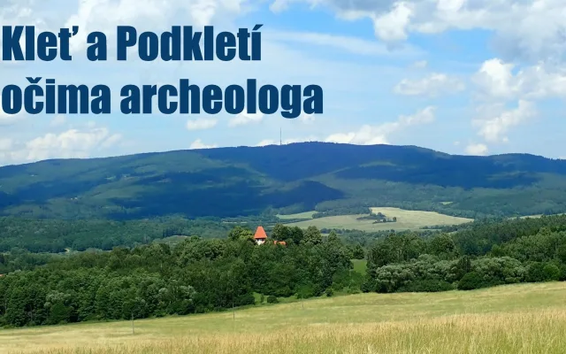 Přednáška: Kleť a odkletí očima archeologa